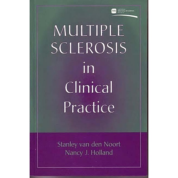 Multiple Sclerosis in Clinical Practice, Nancy J. Holland, Stanley Van Den Noort