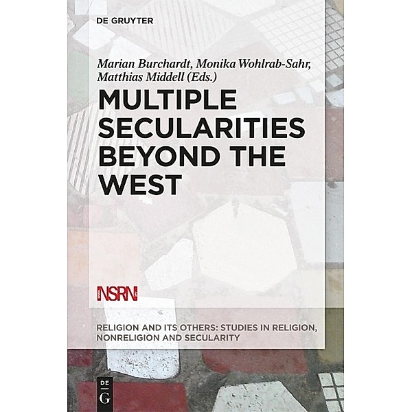 Multiple Secularities Beyond the West / Religion and Its Others Bd.1