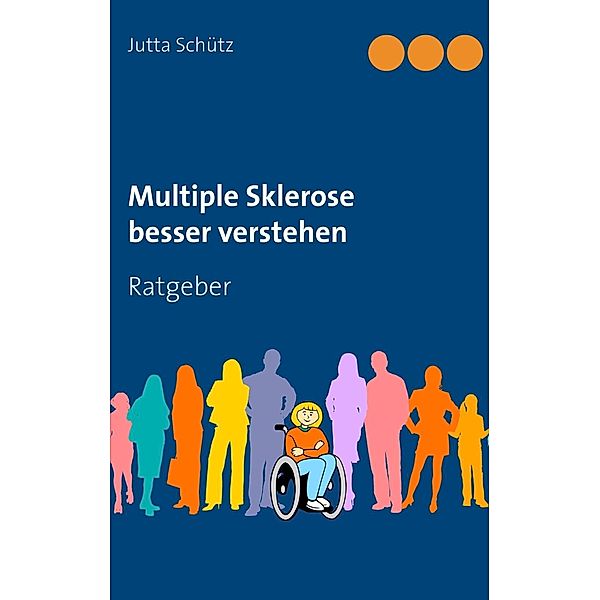 Multiple Sklerose besser verstehen, Jutta Schütz