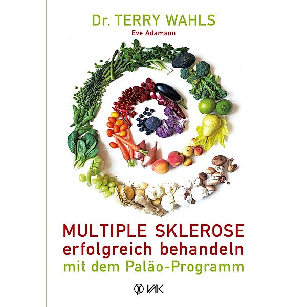 Multiple Sklerose erfolgreich behandeln - mit dem Paläo-Programm, Terry Wahls, Eve Adamson