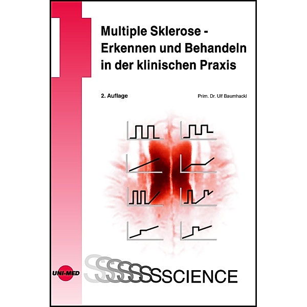 Multiple Sklerose - Erkennen und Behandeln in der klinischen Praxis / UNI-MED Science, Ulf Baumhackl