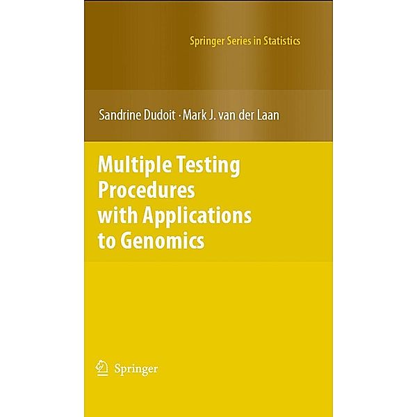 Multiple Testing Procedures with Applications to Genomics / Springer Series in Statistics, Sandrine Dudoit, Mark J. van der Laan