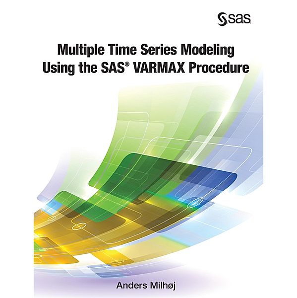 Multiple Time Series Modeling Using the SAS VARMAX Procedure, Anders Milhoj