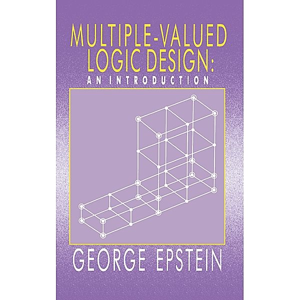 Multiple-Valued Logic Design, G. Epstein