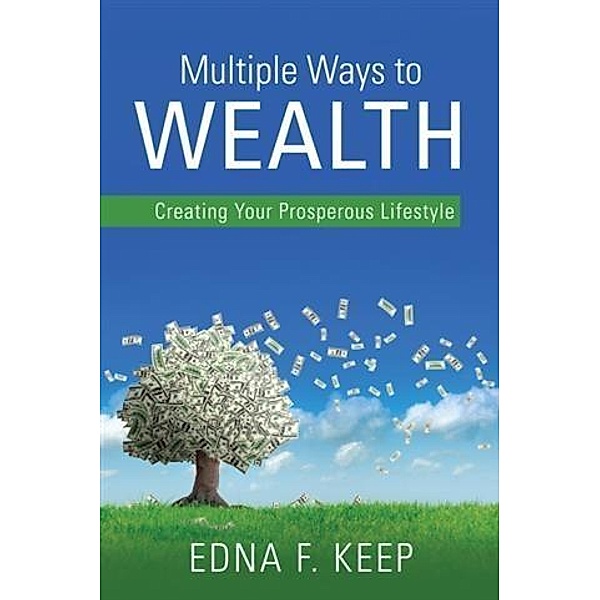 Multiple Ways To Wealth, Edna F. Keep
