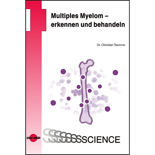 Multiples Myelom - erkennen und behandeln / UNI-MED Science, Christian Taverna