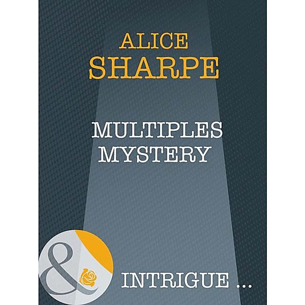 Multiples Mystery (Mills & Boon Intrigue), Alice Sharpe