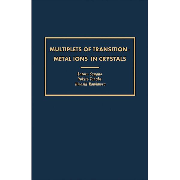 Multiplets of Transition-Metal Ions in Crystals, Satoru Sugano