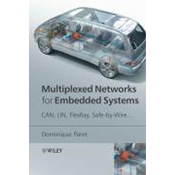 Multiplexed Networks for Embedded Systems, Dominique Paret