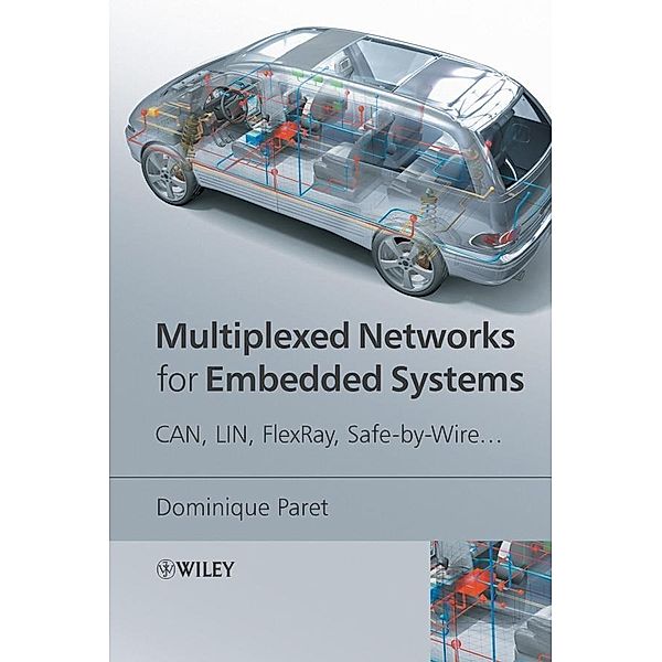 Multiplexed Networks for Embedded Systems, Dominique Paret