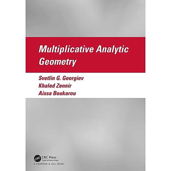 Multiplicative Analytic Geometry, Svetlin G. Georgiev, Khaled Zennir, Aissa Boukarou