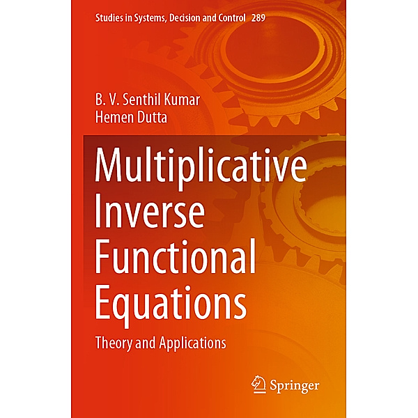 Multiplicative Inverse Functional Equations, B. V. Senthil Kumar, Hemen Dutta