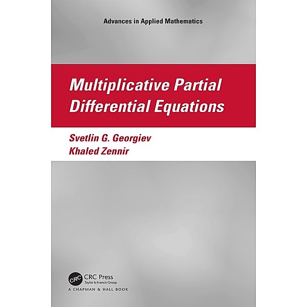 Multiplicative Partial Differential Equations, Svetlin G. Georgiev, Khaled Zennir