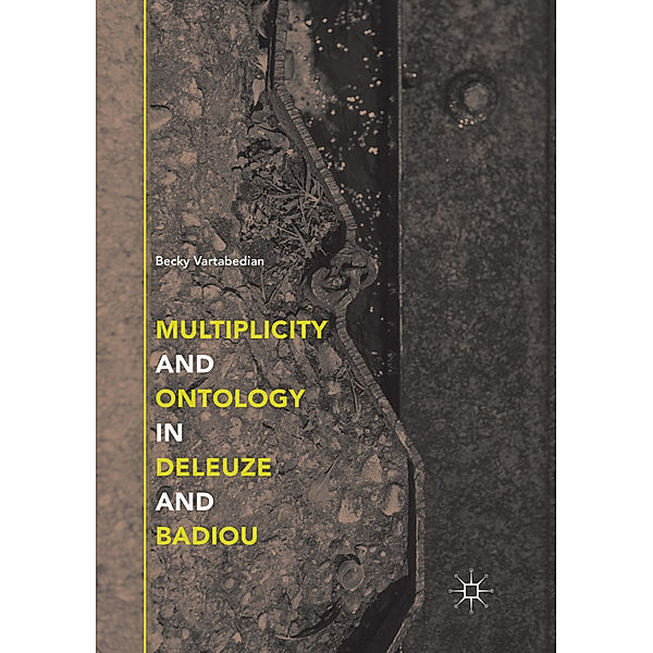 Multiplicity and Ontology in Deleuze and Badiou, Becky Vartabedian