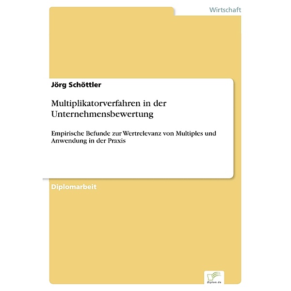 Multiplikatorverfahren in der Unternehmensbewertung, Jörg Schöttler
