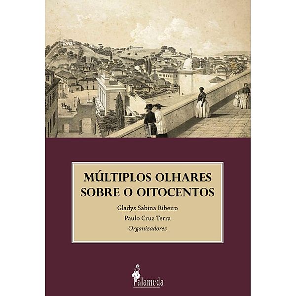 Múltiplos olhares sobre o oitocentos, Gladys Sabina Ribeiro, Paulo Cruz Terra