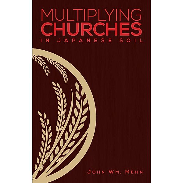 Multiplying Churches in Japanese Soil, Mehn Wm. John