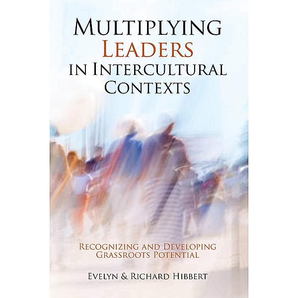 Multiplying Leaders in Intercultural Contexts, Evelyn Hibbert, Richard Hibbert