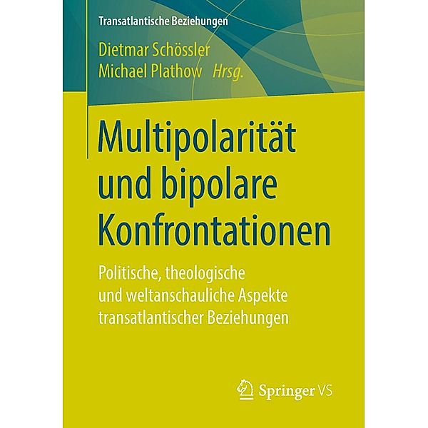 Multipolarität und bipolare Konfrontationen / Transatlantische Beziehungen