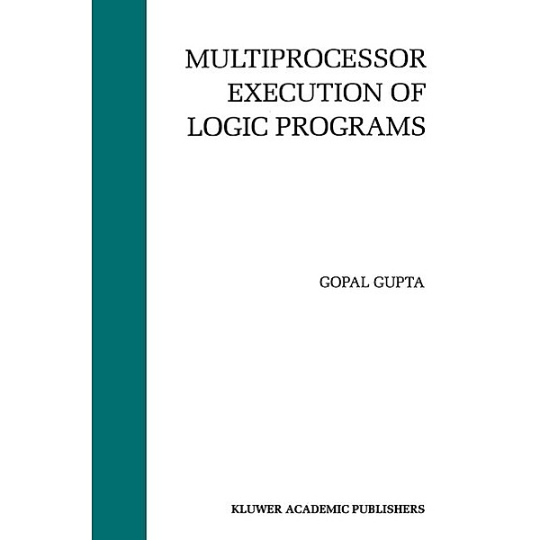 Multiprocessor Execution of Logic Programs, Gopal Gupta