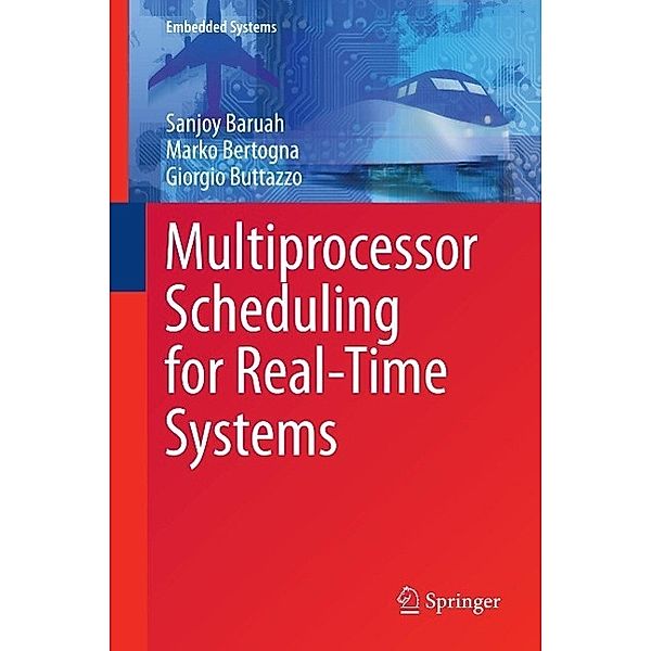 Multiprocessor Scheduling for Real-Time Systems / Embedded Systems, Sanjoy Baruah, Marko Bertogna, Giorgio Buttazzo