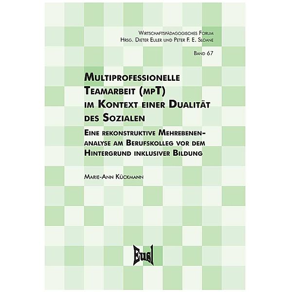 Multiprofessionelle Teamarbeit (mpT) im Kontext einer Dualität des Sozialen, Marie-Ann Kückmann