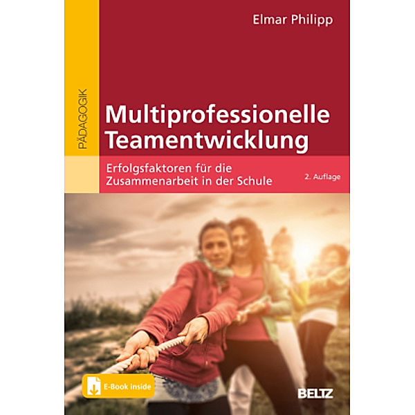 Multiprofessionelle Teamentwicklung, m. 1 Buch, m. 1 E-Book, Elmar Philipp