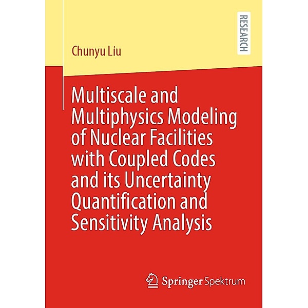 Multiscale and Multiphysics Modeling of Nuclear Facilities with Coupled Codes and its Uncertainty Quantification and Sensitivity Analysis, Chunyu Liu