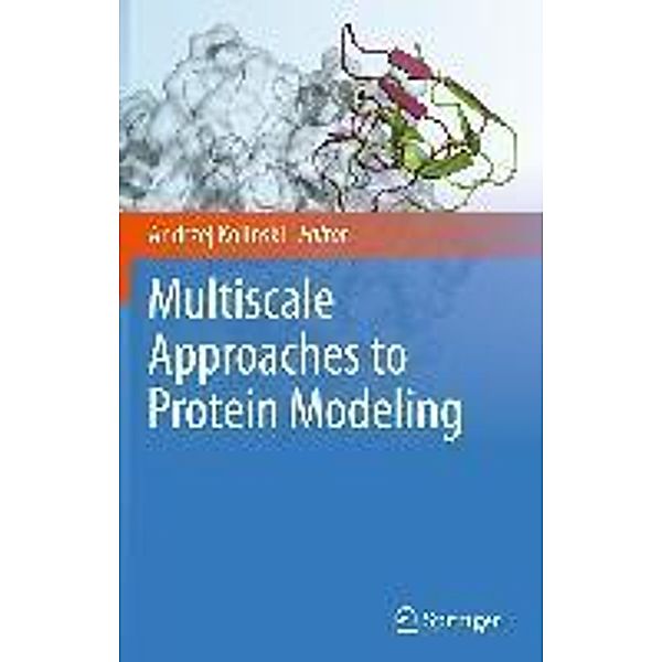 Multiscale Approaches to Protein Modeling, Andrzej Kolinski