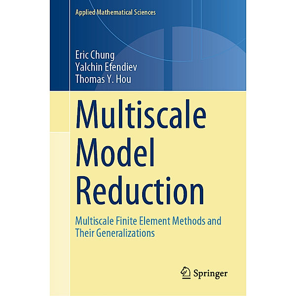 Multiscale Model Reduction, Eric Chung, Yalchin Efendiev, Thomas Y. Hou