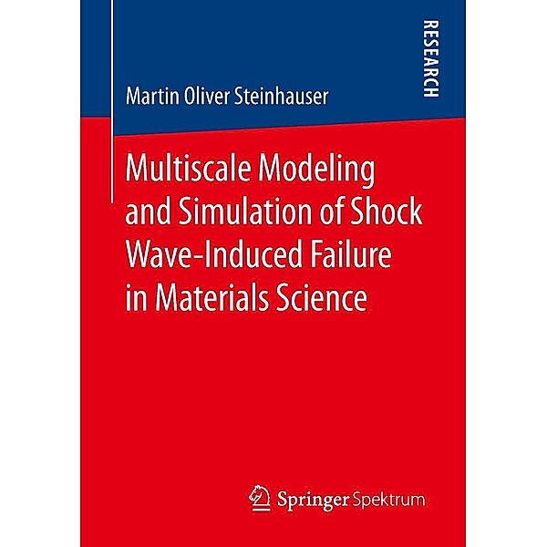 Multiscale Modeling and Simulation of Shock Wave-Induced Failure in Materials Science, Martin Oliver Steinhauser