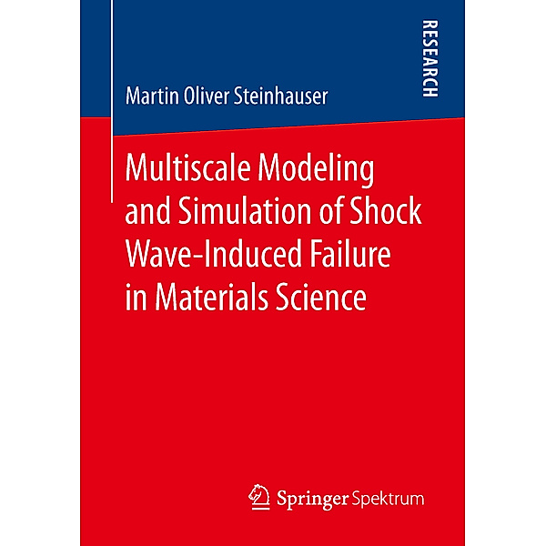 Multiscale Modeling and Simulation of Shock Wave-Induced Failure in Materials Science, Martin Oliver Steinhauser