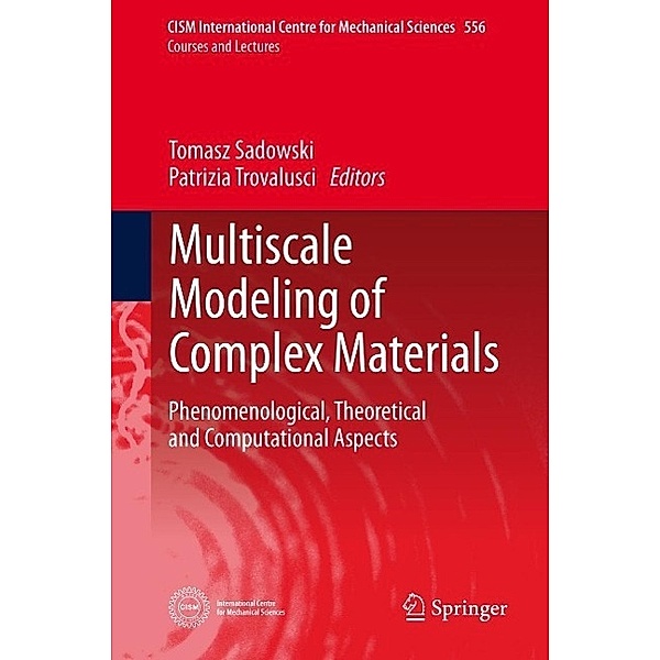 Multiscale Modeling of Complex Materials / CISM International Centre for Mechanical Sciences Bd.556