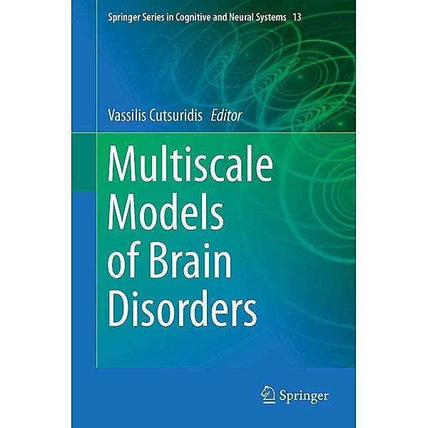 Multiscale Models of Brain Disorders / Springer Series in Cognitive and Neural Systems Bd.13
