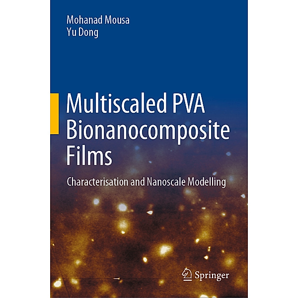Multiscaled PVA Bionanocomposite Films, Mohanad Mousa, Yu Dong
