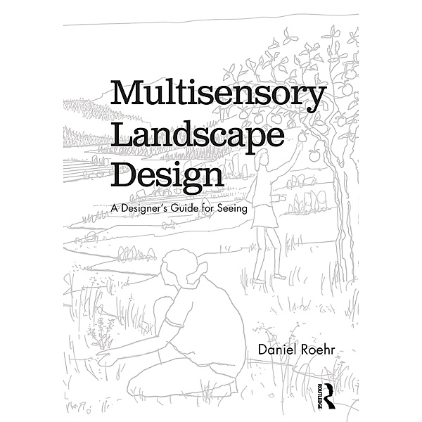 Multisensory Landscape Design, Daniel Roehr