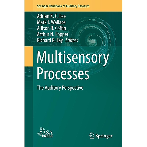 Multisensory Processes / Springer Handbook of Auditory Research Bd.68