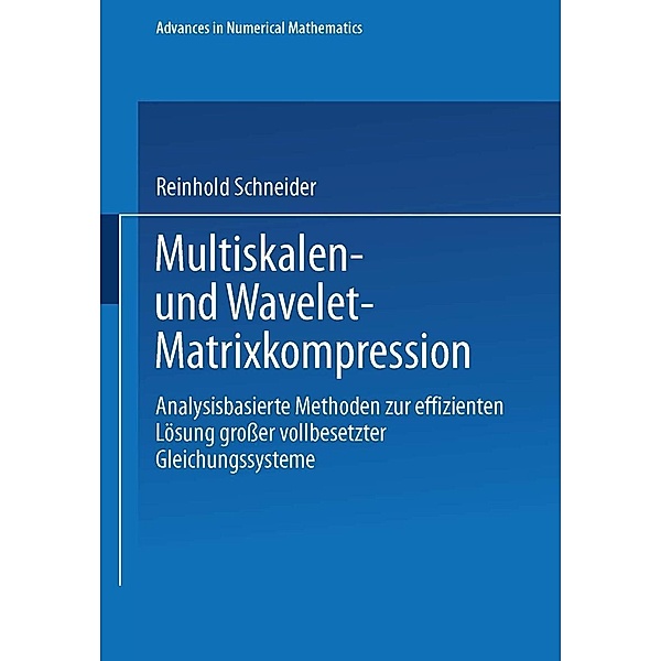 Multiskalen- und Wavelet-Matrixkompression / Advances in Numerical Mathematics