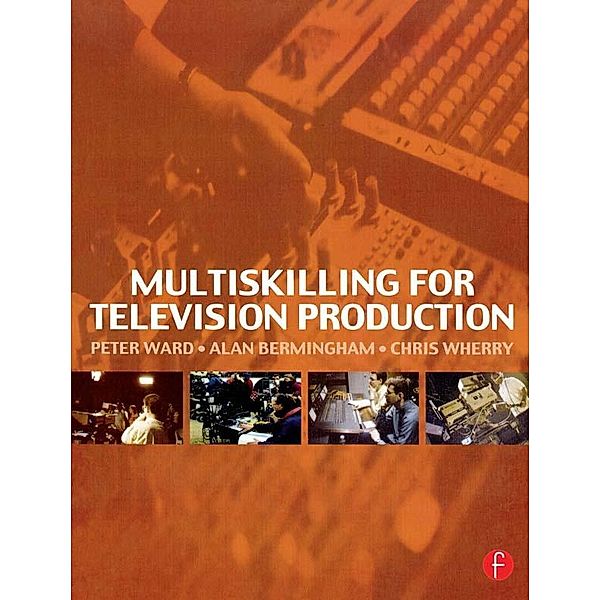 Multiskilling for Television Production, Peter Ward, Alan Bermingham, Chris Wherry