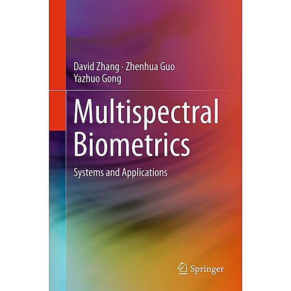 Multispectral Biometrics, David Zhang, Zhenhua Guo, Yazhuo Gong