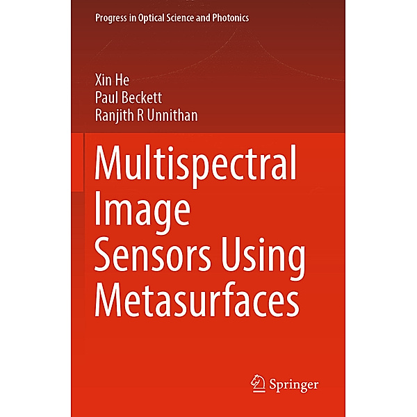Multispectral Image Sensors Using Metasurfaces, Xin He, Paul Beckett, Ranjith R Unnithan