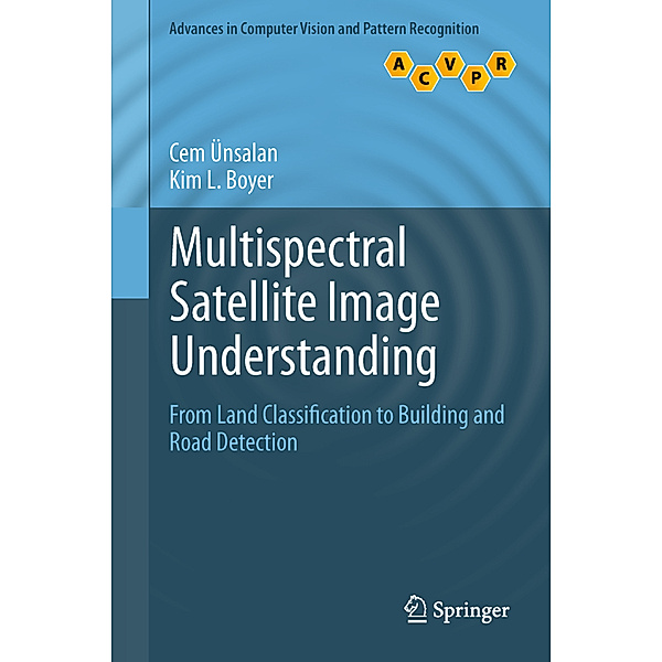 Multispectral Satellite Image Understanding, Cem Ünsalan, Kim L. Boyer