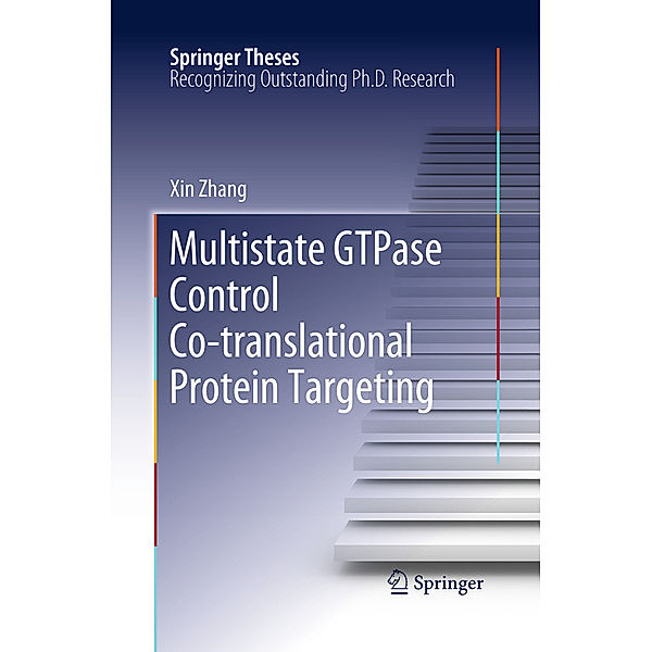 Multistate GTPase Control Co-translational Protein Targeting, Xin Zhang