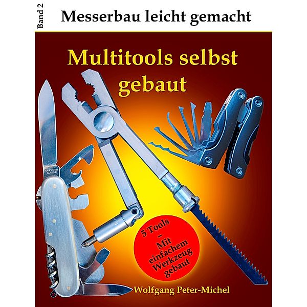 Multitools selbst gebaut, Wolfgang Peter-Michel