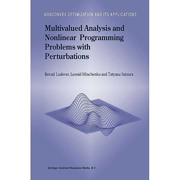 Multivalued Analysis and Nonlinear Programming Problems with Perturbations, Bernd Luderer, Leonid Minchenko, Tatyana Satsura