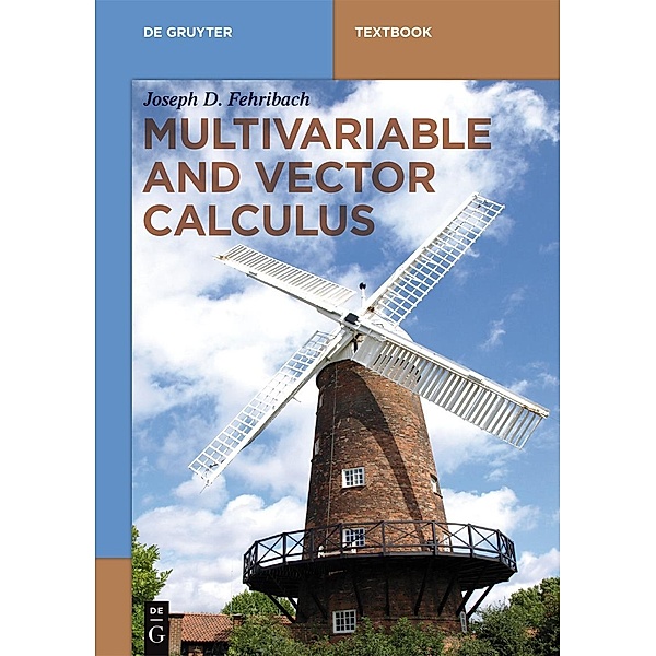 Multivariable and Vector Calculus / De Gruyter Textbook, Joseph D. Fehribach