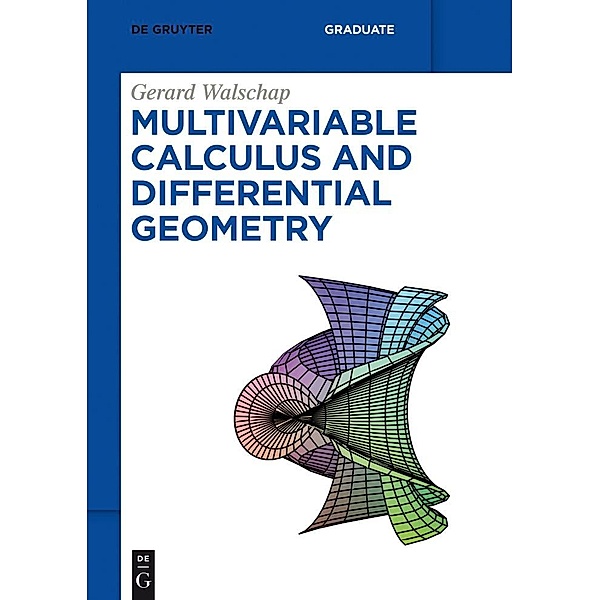 Multivariable Calculus and Differential Geometry / De Gruyter Textbook, Gerard Walschap