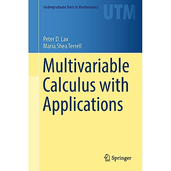 Multivariable Calculus with Applications / Undergraduate Texts in Mathematics, Peter D. Lax, Maria Shea Terrell