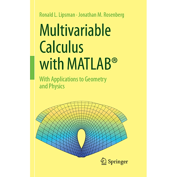 Multivariable Calculus with MATLAB®; ., Ronald L. Lipsman, Jonathan M. Rosenberg