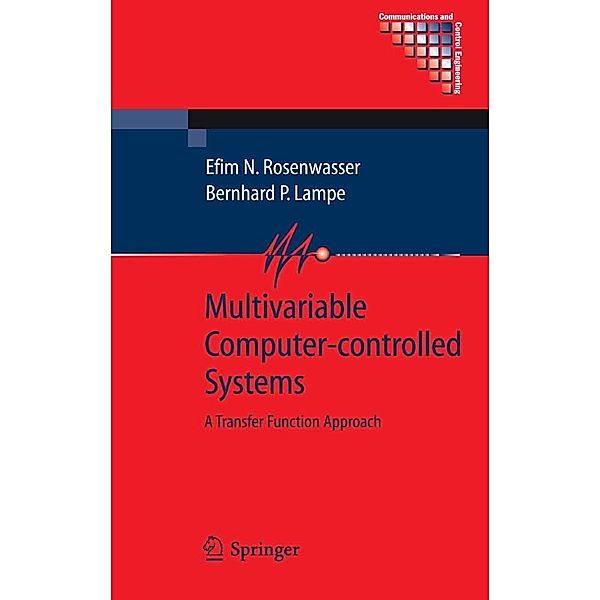 Multivariable Computer-controlled Systems / Communications and Control Engineering, Efim N. Rosenwasser, Bernhard P. Lampe